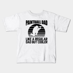 Paintball dad like a regular dad but cooler Kids T-Shirt